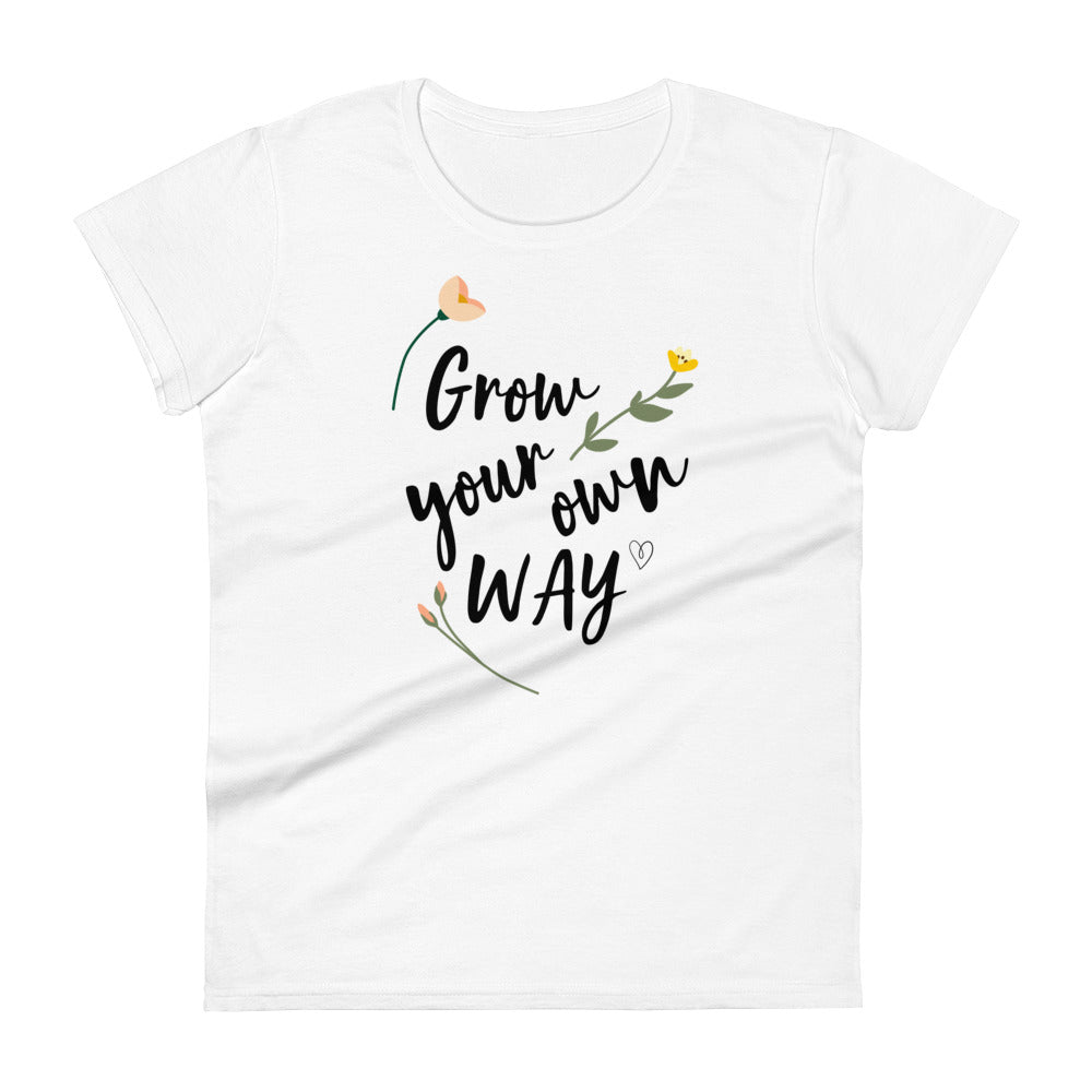 Women's Grow Your Own Way t-shirt